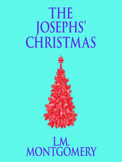 Title details for The Josephs' Christmas by L. M. Montgomery - Wait list